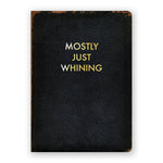 Mostly Just Whining Journal  - Medium